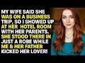 My Cheating Wife Thought I'm A Wimp So I Ambushed Her With Her Parents! Reddit Cheating Stories