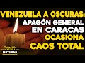 VENEZUELA A OSCURAS: apagón general en Caracas ocasiona caos total | 🔴  NOTICIAS VENEZUELA HOY