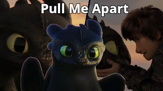 Toothless Tribute - Pull Me Apart ~HBD Atomicjamie~ by Sacha DS 912 views 2 years ago 2 minutes, 26 seconds