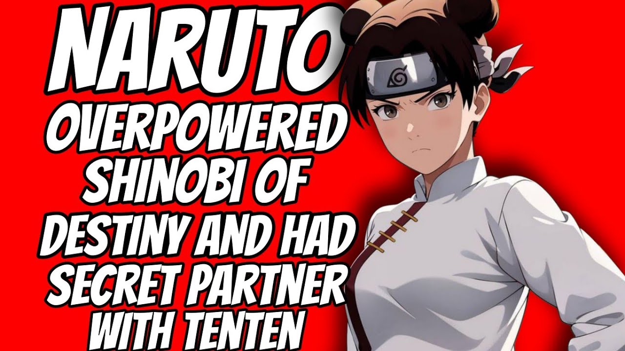 what if naruto overpowered Shinobi of Destiny & had secret partner with tenten