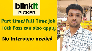 Blinkit Picker Packer Job | No Interview | 10th Pass Can Apply | Part-Time & Full-Time Jobs