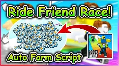 RIDE FRIEND RACE Script Pastebin 2023 AUTO FARM | INFINITE WIN | INFINITE COIN