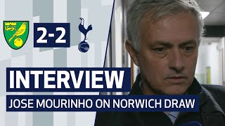 INTERVIEW | JOSE MOURINHO ON NORWICH DRAW | Norwich 2-2 Spurs