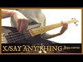 X(X JAPAN) - Say Anything Bass cover (with lyrics)