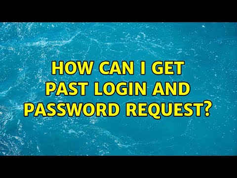 How can I get past login and password request?