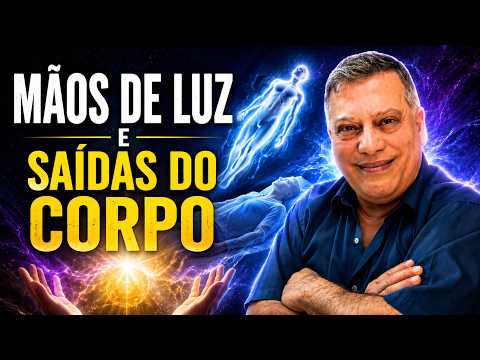 Mãos de Luz e Saídas do Corpo