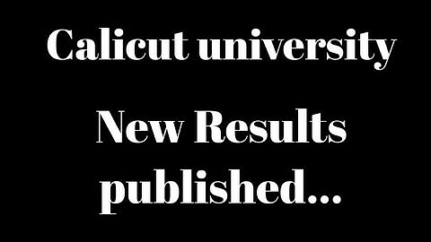 Calicut university, New Result published, Latest, important updates, New Notification