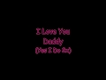 I Love You Daddy Mp3 Download