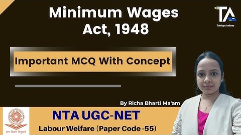 Minimum Wages Act, 1948 for UGC NET Labour Welfare Important MCQ with Concept by Richa Bharti Ma