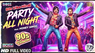 Party All Night Yo Yo Honey Singh #90sversion #honeysingh90ssong #80snewsong