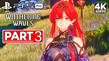 WUTHERING WAVES Gameplay Walkthrough Part 3 FULL GAME [4K 60FPS PS5 PRO] - No Commentary