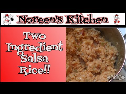 2 Ingredient Salsa Rice Recipe ~ Noreen's Kitchen