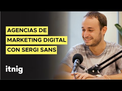 Agencias de marketing digital en serie con Sergi Sans - Podcast 154
