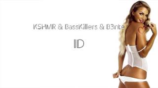 KSHMR & Basskillers & B3nte - ID (2017)