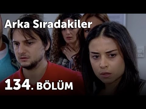 Arka Sıradakiler 134.Bölüm