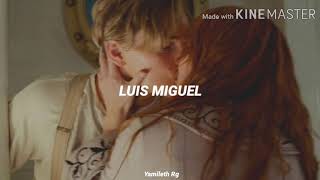 Sabes Una Cosa/ Luis Miguel/ L e t r a..