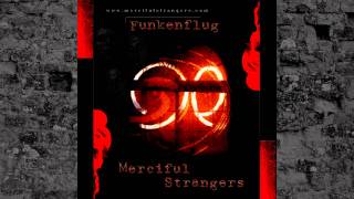 Merciful Strangers 10th Anniversary Revival 4/6: "Funkenflug"