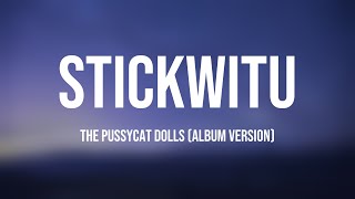 Stickwitu - The Pussycat Dolls (Album Version) Lyrics-exploring 🗯