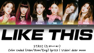 STAYC (스테이씨) - LIKE THIS (Color coded Han/Rom/Eng lyrics)