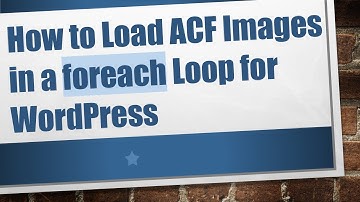 How to Load ACF Images in a foreach Loop for WordPress
