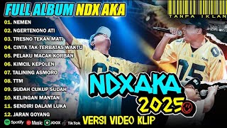 Ndx aka full album terbaru 2025#ndxaka#ndxakafamilia