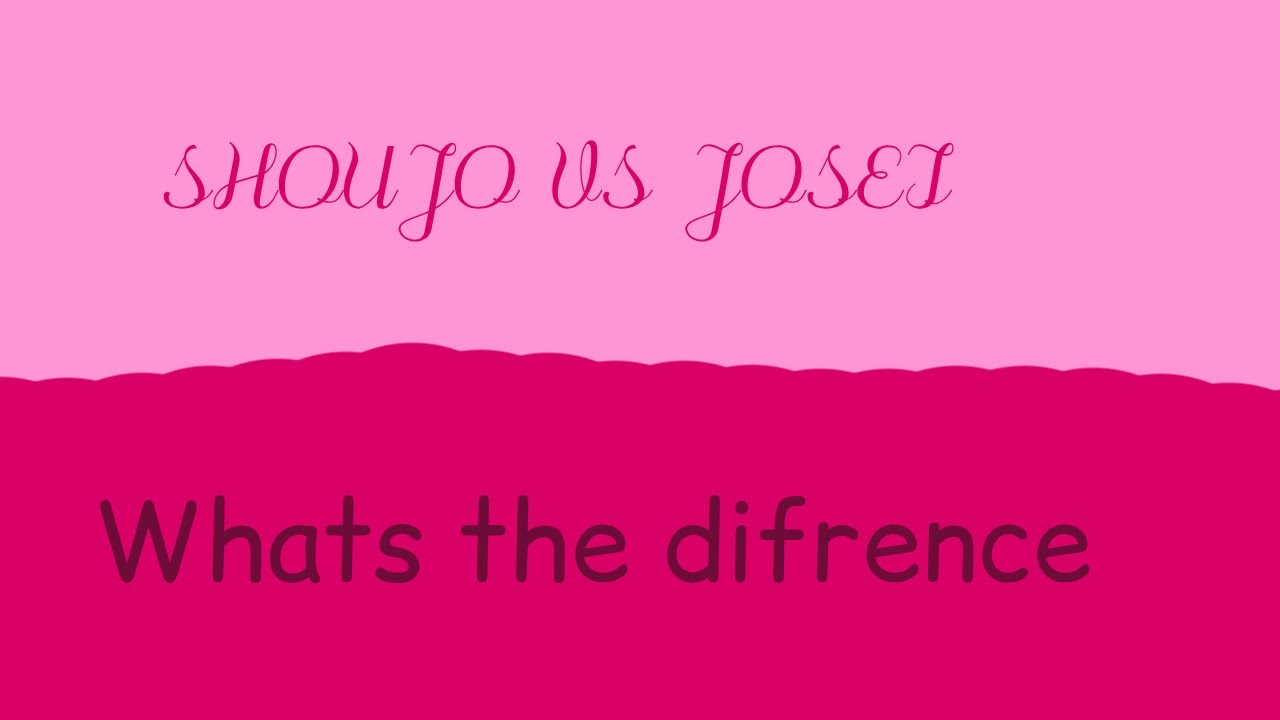 SHOUJO VS JOSEI Lets Talk Anime YouTube