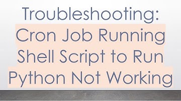 Troubleshooting: Cron Job Running Shell Script to Run Python Not Working