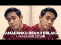 RAMALANKU BENAR BELAKA (COVER BY KHAI BAHAR)