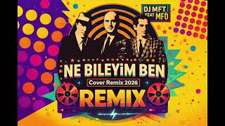 M.f.ö - Ne Bileyim Ben (Djmft Cover Remix) Türkçe Deep House - Türkçe Pop - 90S