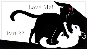 Love Me! || Part 22 || Warrior Cats Oc