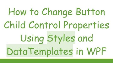 How to Change Button Child Control Properties Using Styles and DataTemplates in WPF