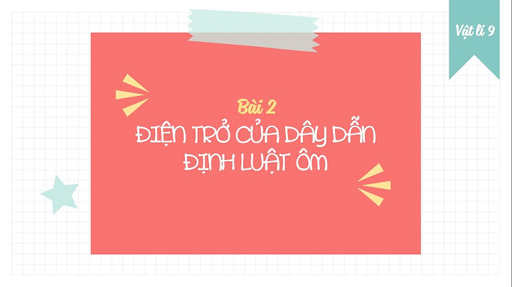 Vật lý 9 điện trở của dây dẫn là gì năm 2024