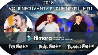 Pava.D Raimond.D & Daniel Dinescu - Voi Binecuvanta 2018
