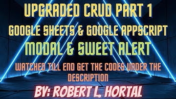 CRUD GOOGLESHEETS APPSCRIPT! UPGRADED VERSION PART 1 GET THE CODES BELOW!!