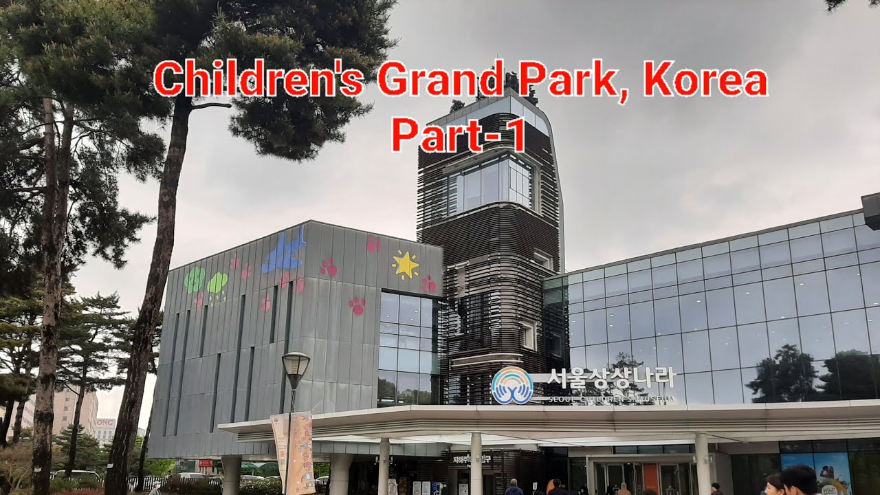 Children's Grand Park Korea | Seoul Children's Museum | Indoor Fun ...