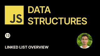 JavaScript Data Structures - 13 - Linked List Overview