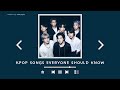 K P O P songs everyone should know 2022 // a playlist