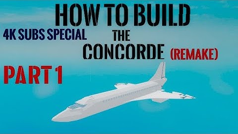 How To Build A Concorde (4K Subs Special Remake) on (Plane Crazy) Roblox Part 1