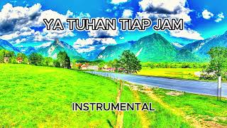 Ya Tuhan Tiap Jam [ instrumental ]