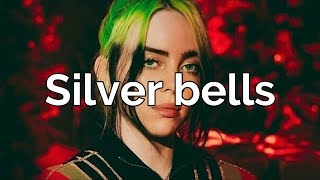 Billie Eilish - Silver Bells (Cover)(Lyrics)
