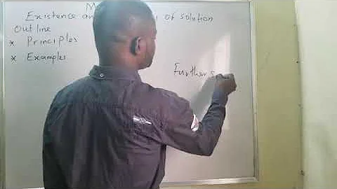 Existence and Uniqueness of Solution