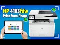 How to Connect HP LaserJet Pro MFP 4103fdw via Wi-Fi Direct (Print from Phone)