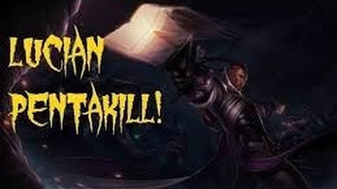 [LOL] Lucian lever 1 Pentakill - Highlight