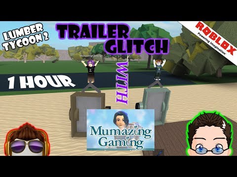 Roblox Lumber Tycoon 2 The Trailer Glitch W Mummy Youtube - roblox lumber tycoon trailer