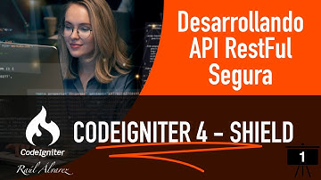 Desarrollando API RestFul con Codeigniter Shield - Codeigniter 4, Parte 1.