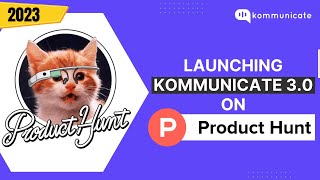 Kommunicate 3.0 is launching soon on Product Hunt!