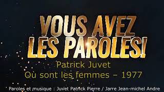 Video thumbnail of "Patrick Juvet -  Où sont les femmes -  Paroles lyrics -  VALP"