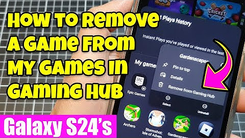 🎮 Galaxy S24/S24+/Ultra: How to Remove a Game From My Games In Gaming Hub