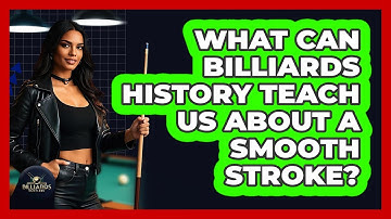 What Can Billiards History Teach Us About A Smooth Stroke? - Billiards Hustlers