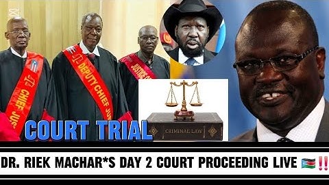 🔥DAY 2 OF THE COURT PROCEEDINGS FOR DR. RIEK MACHAR & THE 7 CO-ACCUSED MEMBERS OF SPLM-IO 🇸🇸‼️